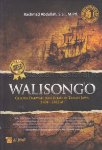 Walisongo : gelora dakwah dan jihad di tanah Jawa (1404-1482 M)