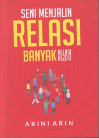 Seni menjalin relasi : banyak relasi banyak rezeki