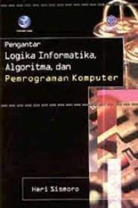 Pengantar logika informatika, algoritma, dan pemrograman komputer
