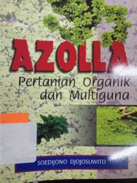 Azollla : Pertanian Organik dan Multiguna